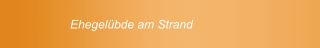Ehegel&uuml;bde am Strand